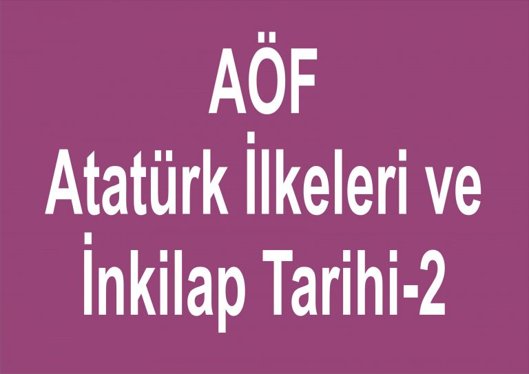 Atatürk İlkeleri ve İnkılap Tarihi 2 – Ünite 2 Ders Notu