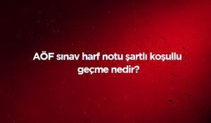 AÖF Harf notlarının anlamları nedir?